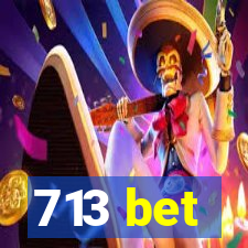 713 bet